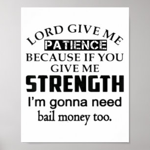 Poster Drôle Seigneur Donnez-Moi De La Patience Pas De La
