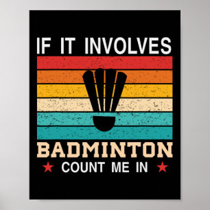 Poster Drôle Si Ça Implique Dminton, Comptez-Moi Dans