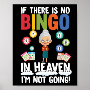 Poster Drôle S'Il N'Y A Pas De Bingo Au Ciel, Je Ne Suis 