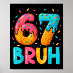 Poster Drôle Six Sept Bruh 67 Crème Glacée Dégoulinante H