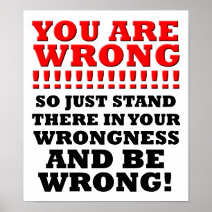 Poster drôle Stand in Your Wrongness