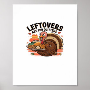 Poster Drôle Thanksgiving - Les Restes Sont Pour Les Quit