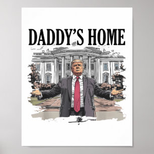 Poster Drôle Trump Daddys Maison Blanche _1