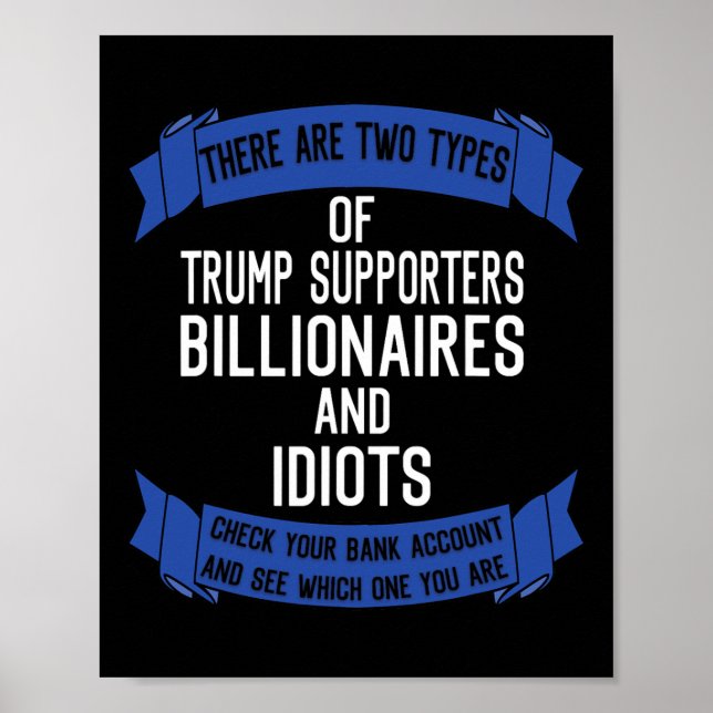 Poster Drôle Trump Supporte Les Idiots Et Les Billionnair (Devant)