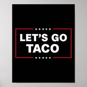Poster Drôle Trump Taco Allons-y Taco Trump toujours Chic