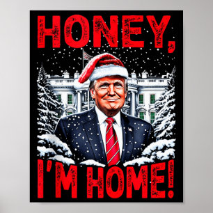 Poster Drôle Trump Xmas Chérie Je Suis Rentré Donald Trum