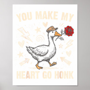 Poster Drôle Vous Faites Mon Cœur Aller Klaxon Oie Silly