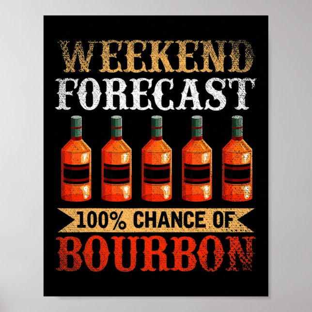 Poster Drôle Whiskey Drunk Weekend Prévision 100% Chance  (Devant)