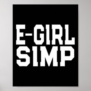 Poster E-girl Simp - Funny Novelty Simp - Simp Halloween