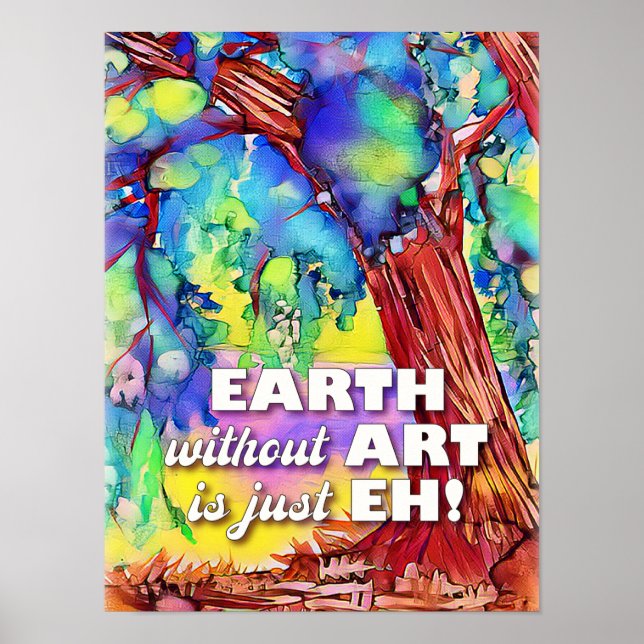 Poster, EARTH ohne ART ist nur EH! Poster (Vorne)