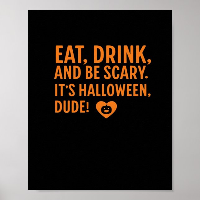 Poster Eat Drink And Be Scary Its Halloween Fall Autumn Q (Devant)