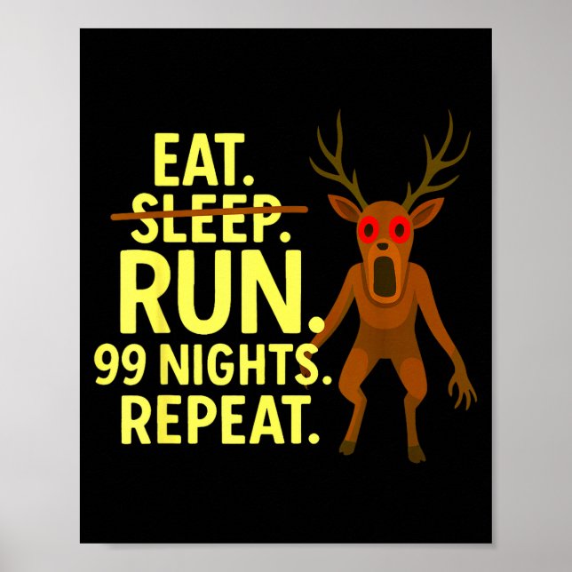 Poster Eat Sleep Run 99 Nights Repeat Y Deer Funny Gamer  (Devant)