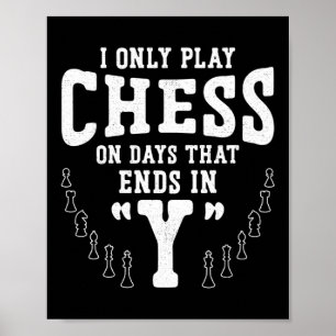 Poster Échecs Je Ne Joue Qu'Aux Échecs Les Jours Qui Se T