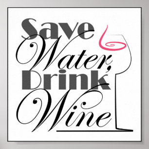 Poster Économisez de l'eau, buvez du vin design