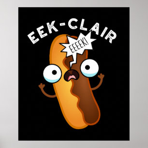 Poster Eek-clair Funny Eclair Pun Dark BG