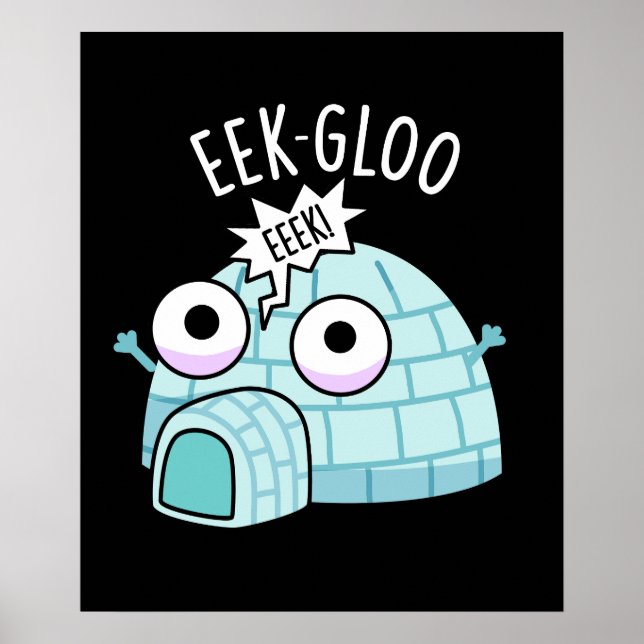 Poster Eek-gloo Funny Igloo Pun Dark BG (Devant)