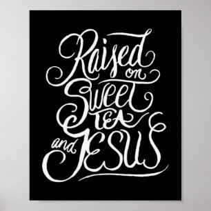 Poster Élevé sur le thé sucré et Jésus - Sud chrétien