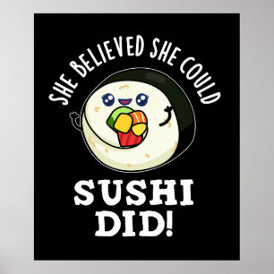 Poster Elle Croyait Qu'Elle Pouvait Sushi Avait De La Nou