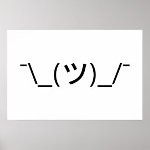 Poster Émoticône Haussement d'Épaules ¯\_(ツ)_/¯ Kaomoji J