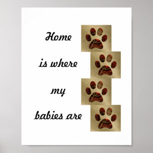 Poster Empreinte de patte "Home is Where my Babies