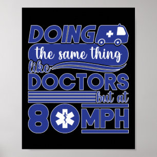 Poster EMT Paramedic EMS Emergency Like Doctors 80mi/h