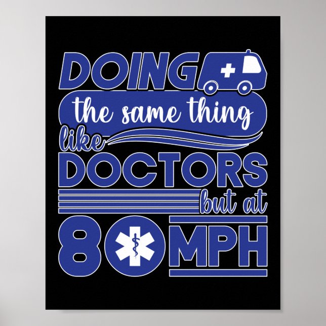 Poster EMT Paramedic EMS Emergency Like Doctors 80mi/h (Devant)