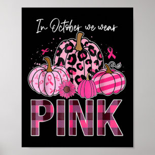 Poster En Octobre Nous Portons Citrouille Rose Cancer du