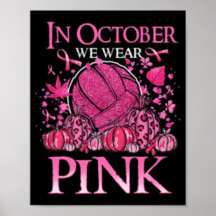 Poster En Octobre Nous Portons Le Volleyball Rose Cancer 