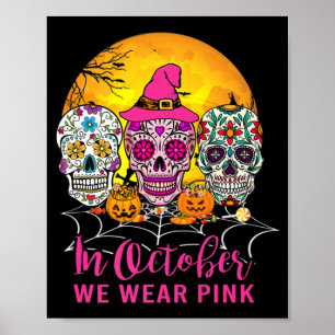 Poster En Octobre Nous Portons Pink Sugar Skull Cancer Du