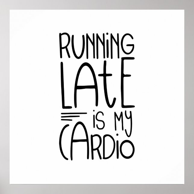 Poster En Tard Est Mon Citation D'Entraînement Cardio Drô (Devant)