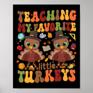 Poster Enseigner Mes Petites Dindons Favorites Thanksgivi