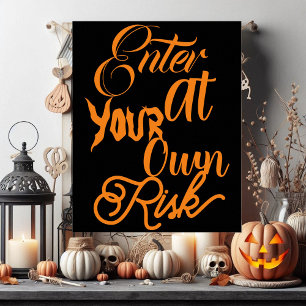 Poster Enter At Your Own Risk Spooky Halloween Welcome 