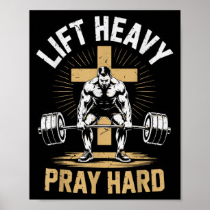 Poster Entraînement chrétien des hommes Lift Heavy Priez