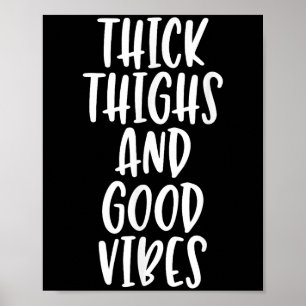 Poster Épais Cuisses Et Good Vibes - Citation Drôle