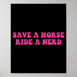 Poster Épargnez Un Cheval Montez Un Nerd Citation Drôle