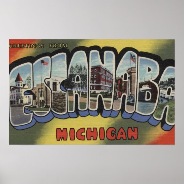 Poster Escanaba, Michigan - Scènes de grandes lettres (Devant)