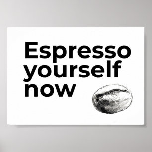 Poster Espresso Yourself Now Citation de café avec Bean