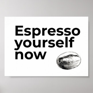 Poster Espresso Yourself Now Citation de café avec Bean