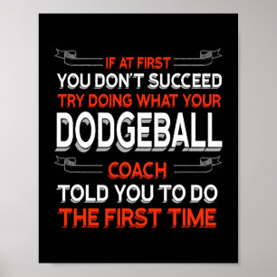 Poster Essayez De Faire Ce Que Votre Entraîneur Dodgeball