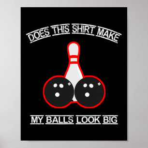 Poster Est-Ce Que Cette Chemise Fait Mon Look Big Bowling