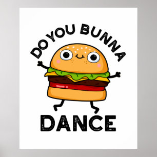 Poster Est-Ce Que Vous Bunna Dance Drôle Bun Pun