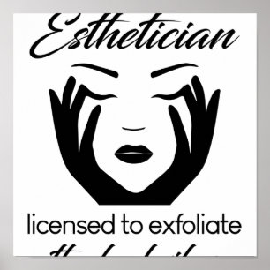 Poster Esthetician licensed to exfoliate