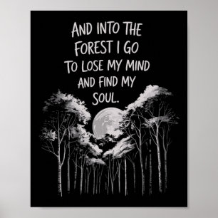 Poster Et dans la forêt, je vais pour perdre mon esprit e
