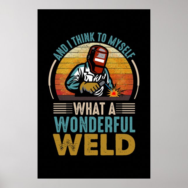 Poster Et je me dis ce qu'est une merveilleuse soudure (Devant)