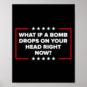 Poster Et si une bombe tombait sur votre tête maintenant