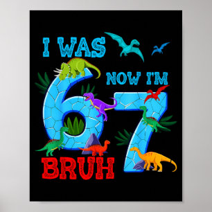 Poster Était 6 7 67 anniversaire dinosaure t-rex 7ème ann