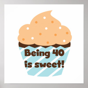 Poster Etre 40 est Sweet Birthday T-shirts et cadeaux