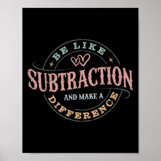 Poster Être Comme La Subtraction Et Faire Une Différence