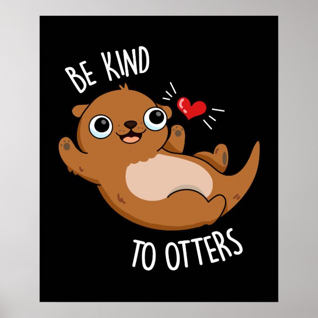 Poster Être Gentil Otters Funny Otter Pun Dark BG (Devant)