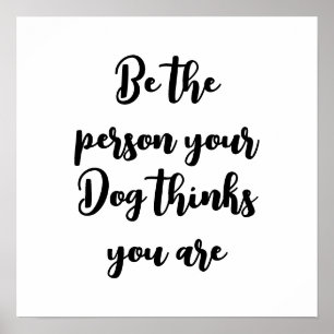 Poster être la personne que votre chien pense que vous êt